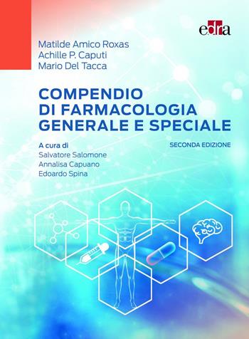 Compendio di farmacologia generale e speciale - Matilde Amico Roxas, Achille P. Caputi, Mario Del Tacca - Libro Edra 2021 | Libraccio.it