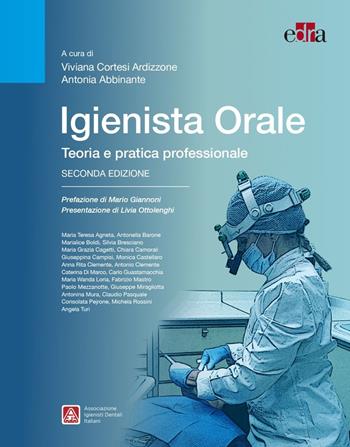 Igienista orale. Teoria e pratica professionale  - Libro Edra 2023 | Libraccio.it