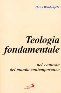 Teologia fondamentale nel contesto del mondo contemporaneo - Hans Waldenfels - Libro San Paolo Edizioni 1996, L' abside | Libraccio.it