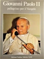 Giovanni Paolo II, pellegrino per il vangelo