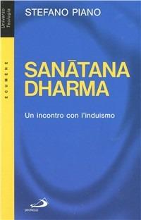 Sanatana-Dharma. Un incontro con l'induismo - Stefano Piano - Libro San Paolo Edizioni 2006, Universo teologia | Libraccio.it