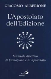 L' apostolato dell'edizione. Manuale direttivo di formazione e di apostolato