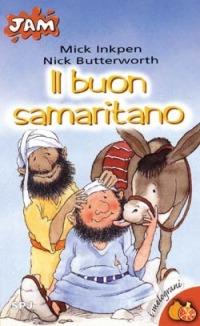 Il buon samaritano - Nick Butterworth - Libro San Paolo Edizioni 2001, Jam. I melograni | Libraccio.it
