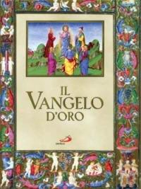 Il Vangelo d'oro  - Libro San Paolo Edizioni 2002, Vangelo. Nuovo Testamento. Testi | Libraccio.it