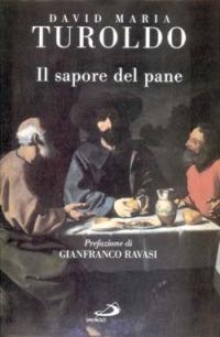 Il sapore del pane - David Maria Turoldo - Libro San Paolo Edizioni 2002, Il pozzo - 1ª serie | Libraccio.it