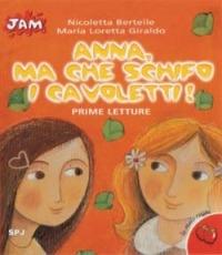 «Anna, ma che schifo i cavoletti!» - Maria Loretta Giraldo - Libro San Paolo Edizioni 2002, Jam. Le mele rosse | Libraccio.it