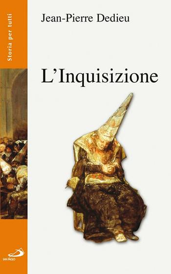 L' inquisizione - Jean-Pierre Dedieu - Libro San Paolo Edizioni 2003, Storia per tutti | Libraccio.it