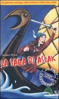 La saga di Aslak. Un giovane vichingo nato schiavo e libero due volte - Susan Price - Libro San Paolo Edizioni 2003, Jam. I mandaranci | Libraccio.it