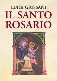 Il santo rosario - Luigi Giussani - Libro San Paolo Edizioni 2013, Il tempo e i tempi | Libraccio.it
