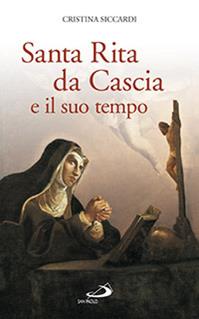 Santa Rita da Cascia e il suo tempo - Cristina Siccardi - Libro San Paolo Edizioni 2004, Santi e sante di Dio | Libraccio.it