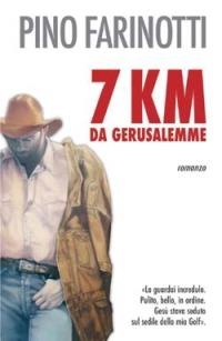 7 Km da Gerusalemme - Pino Farinotti - Libro San Paolo Edizioni 2005, Le vele | Libraccio.it