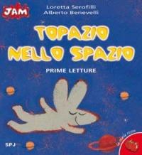 Topazio nello spazio - Alberto Benevelli - Libro San Paolo Edizioni 2006, Jam. Le mele rosse | Libraccio.it