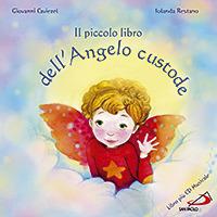 Il piccolo libro dell'angelo custode - Giovanni Caviezel, Jolanda Restano - Libro San Paolo Edizioni 2007, Bimbi e Gesù | Libraccio.it