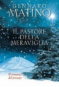 Il pastore della meraviglia. Il romanzo del presepe - Gennaro Matino - Libro San Paolo Edizioni 2007, Le vele | Libraccio.it