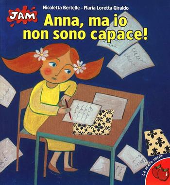 Anna, ma io non sono capace! - Maria Loretta Giraldo - Libro San Paolo Edizioni 2009, Jam. Le mele rosse | Libraccio.it