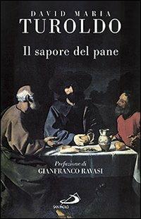 Il sapore del pane - David Maria Turoldo - Libro San Paolo Edizioni 2011, Il pozzo - 1ª serie | Libraccio.it