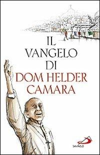 Il Vangelo di dom Helder Camara - Helder Câmara - Libro San Paolo Edizioni 2011, Dimensioni dello spirito | Libraccio.it