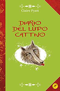 Diario del lupo cattivo - Claire Pyatt - Libro San Paolo Edizioni 2011, Narrativa San Paolo ragazzi | Libraccio.it