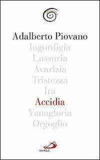 Accidia - Adalberto Piovano - Libro San Paolo Edizioni 2011, Parole per lo spirito | Libraccio.it