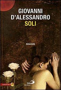 Soli - Giovanni D'Alessandro - Libro San Paolo Edizioni 2011, Le vele | Libraccio.it