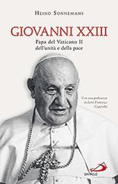 Giovanni XXIII. Papa del Vaticano II, dell'unità e della pace