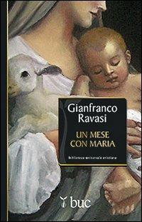 Un mese con Maria - Gianfranco Ravasi - Libro San Paolo Edizioni 2012, Biblioteca universale cristiana | Libraccio.it