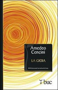 La gioia. Sale della vita cristiana - Amedeo Cencini - Libro San Paolo Edizioni 2012, Biblioteca universale cristiana | Libraccio.it