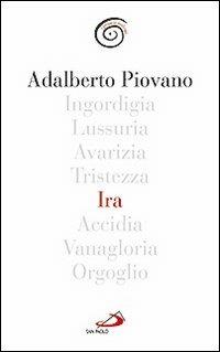 Ira - Adalberto Piovano - Libro San Paolo Edizioni 2012, Parole per lo spirito | Libraccio.it