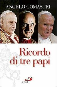 Ricordo di tre papi - Angelo Comastri - Libro San Paolo Edizioni 2012, Dimensioni dello spirito | Libraccio.it