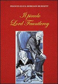Il piccolo lord Fauntleroy - Frances H. Burnett - Libro San Paolo Edizioni 2012, Nuova classica ragazzi | Libraccio.it