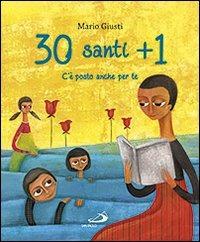 30 santi + 1. C'è posto anche per te - Mario Giusti - Libro San Paolo Edizioni 2013, Bimbi e santi | Libraccio.it