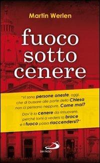 Fuoco sotto cenere - Martin Werlen - Libro San Paolo Edizioni 2013, Nuovi fermenti | Libraccio.it