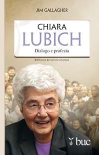 Chiara Lubich. Dialogo e profezia - Jim Gallagher - Libro San Paolo Edizioni 2014, Biblioteca universale cristiana | Libraccio.it