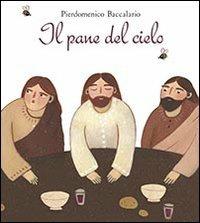 Il pane del cielo - Pierdomenico Baccalario, Maddalena Gerli - Libro San Paolo Edizioni 2014, Mondo bambino | Libraccio.it