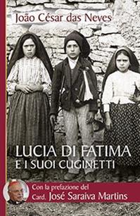 Lucia di Fatima e i suoi cuginetti - João César Das Neves - Libro San Paolo Edizioni 2014, Biblioteca universale cristiana | Libraccio.it