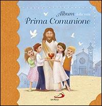 Album della mia prima comunione. Ediz. illustrata  - Libro San Paolo Edizioni 2015, Bimbi e Gesù | Libraccio.it