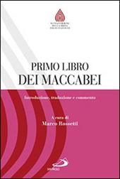 Primo libro dei Maccabei. Introduzione, traduzione e commento