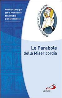 Le parabole della misericordia  - Libro San Paolo Edizioni 2015, Guide San Paolo | Libraccio.it