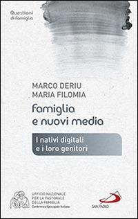 Famiglia e nuovi media. I nativi digitali e i loro genitori - Marco Deriu, Maria Filomia - Libro San Paolo Edizioni 2015, Progetto famiglia | Libraccio.it