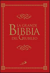 La grande Bibbia del Giubileo  - Libro San Paolo Edizioni 2016, Bibbia. Antico Testamento. Testi | Libraccio.it
