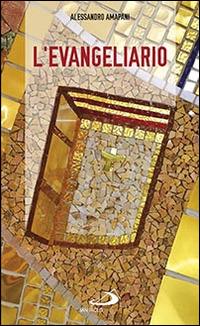 L' evangeliario. Teologia e uso liturgico - Alessandro Amapani - Libro San Paolo Edizioni 2016, Manuali liturgici | Libraccio.it