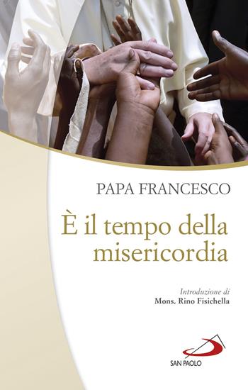 È il tempo della misericordia - Francesco (Jorge Mario Bergoglio) - Libro San Paolo Edizioni 2017, Guide San Paolo | Libraccio.it