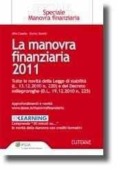 La manovra finanziaria 2011 - Enrico Zanetti, Alfio Cissello - Libro Ipsoa 2011, Speciale manovra finanziaria | Libraccio.it