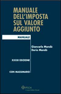 Manuale dell'imposta sul valore aggiunto - Giancarlo Mandò, Dario Mandò - Libro Ipsoa 2014, I manuali | Libraccio.it