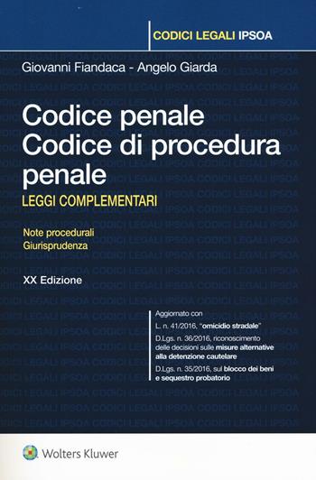 Codice penale. Codice di procedura penale. Leggi complementari - Giovanni Fiandaca, Angelo Giarda - Libro Ipsoa 2016, Codici legali | Libraccio.it