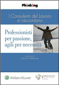 Professionisti per passione, agili per necessità  - Libro Ipsoa 2017 | Libraccio.it