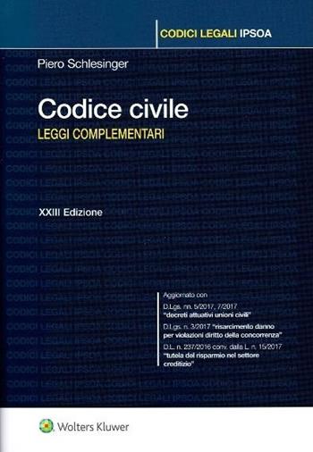 Codice civile. Leggi complementari - Piero Schlesinger - Libro Ipsoa 2017, Codici legali | Libraccio.it