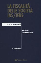 La fiscalità delle società IAS/IFRS. Con e-book
