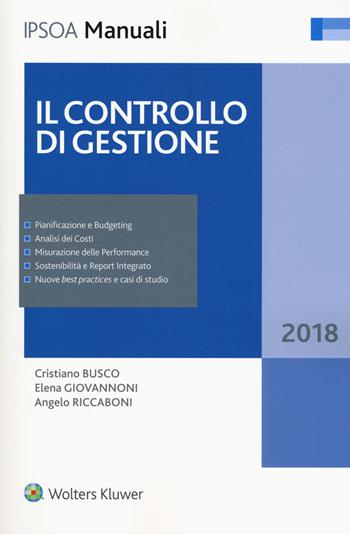 Il controllo di gestione - Cristiano Busco, Elena Giovannoni, Angelo Riccaboni - Libro Ipsoa 2018, I manuali | Libraccio.it