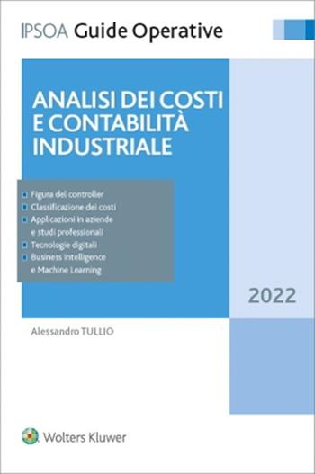 Analisi dei conti e contabilità industriale - Alessandro Tullio - Libro Ipsoa 2022, Guide operative | Libraccio.it